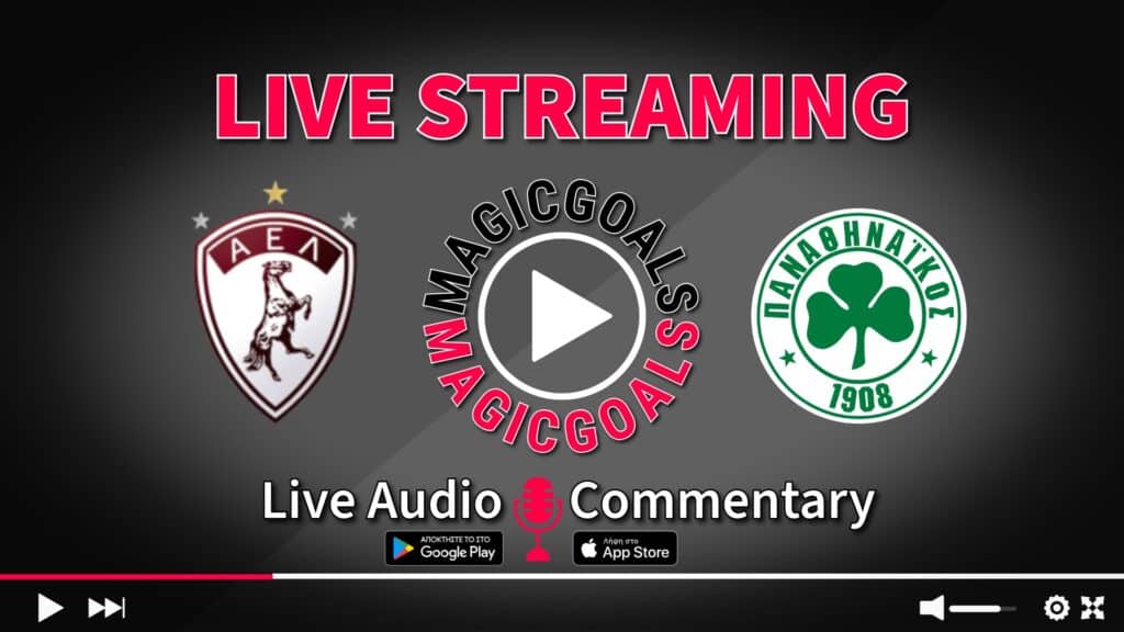 ΑΕΛ Λάρισα   Παναθηναϊκός live streaming Κανάλι και audio