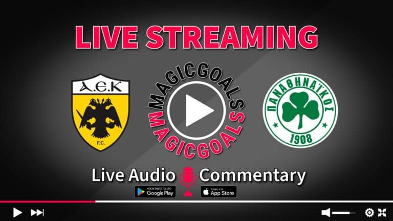 ΑΕΚ - Παναθηναϊκός Live Streaming & Audio
