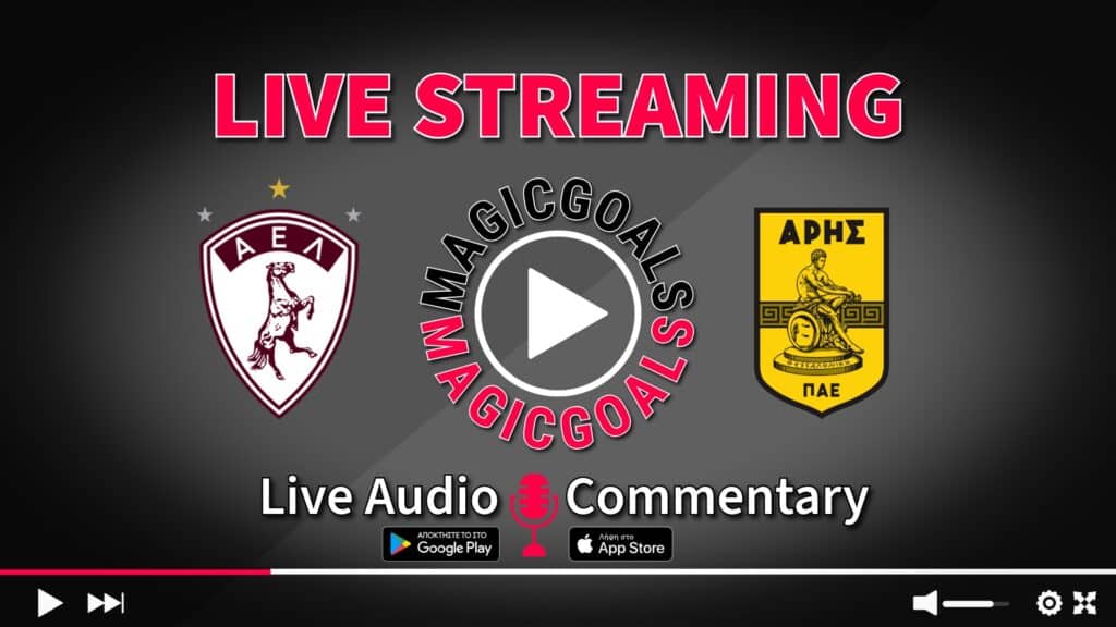ΑΕΛ Λάρισα  Άρης live streaming  audio