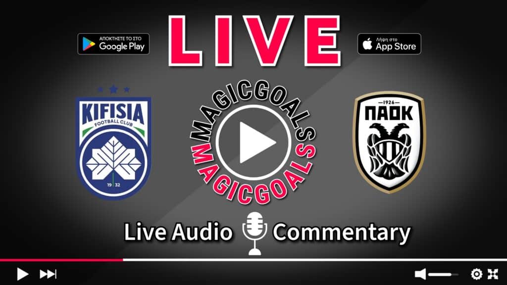 Κηφισιά   ΠΑΟΚ live Περιγραφή Αγώνα