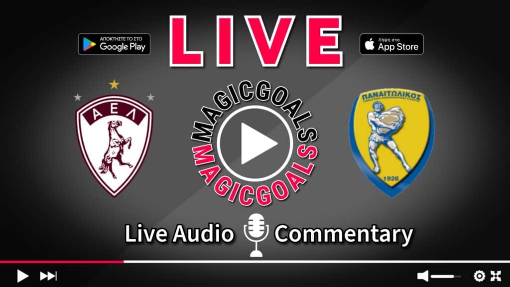 ΑΕΛ   Παναιτωλικός live Περιγραφή Αγώνα