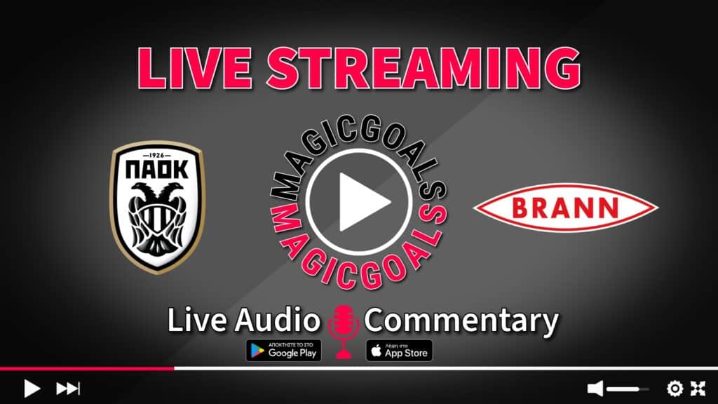 ΠΑΟΚ   Μπραν live streaming Κανάλι και audio