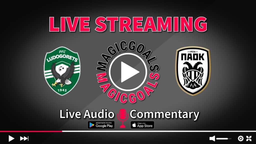 Λουντογκόρετς   ΠΑΟΚ live streaming options  audio