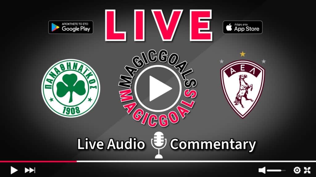 Παναθηναϊκός   ΑΕΛ live ελληνική περιγραφή στο magicgoals