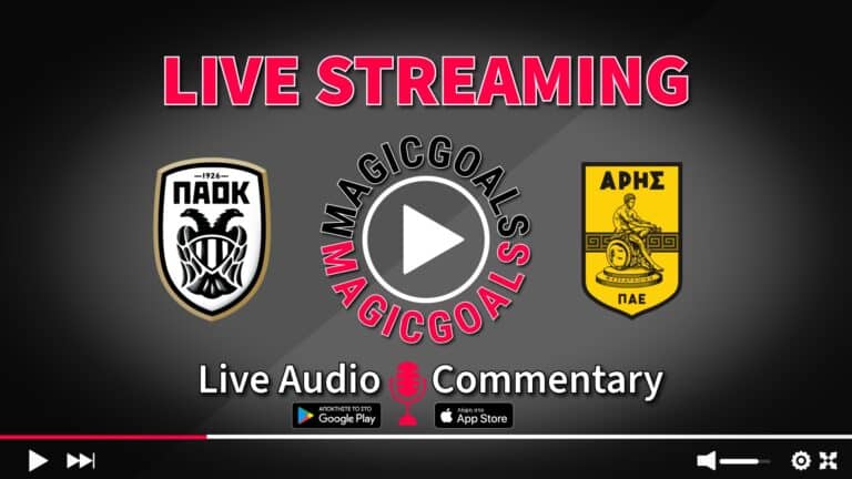 ΠΑΟΚ - Άρης (Live Streaming Options & Audio)
