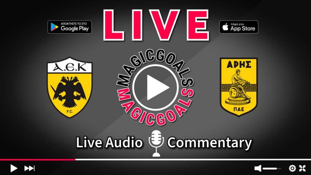 ΑΕΚ - Άρης Live Streaming Super League