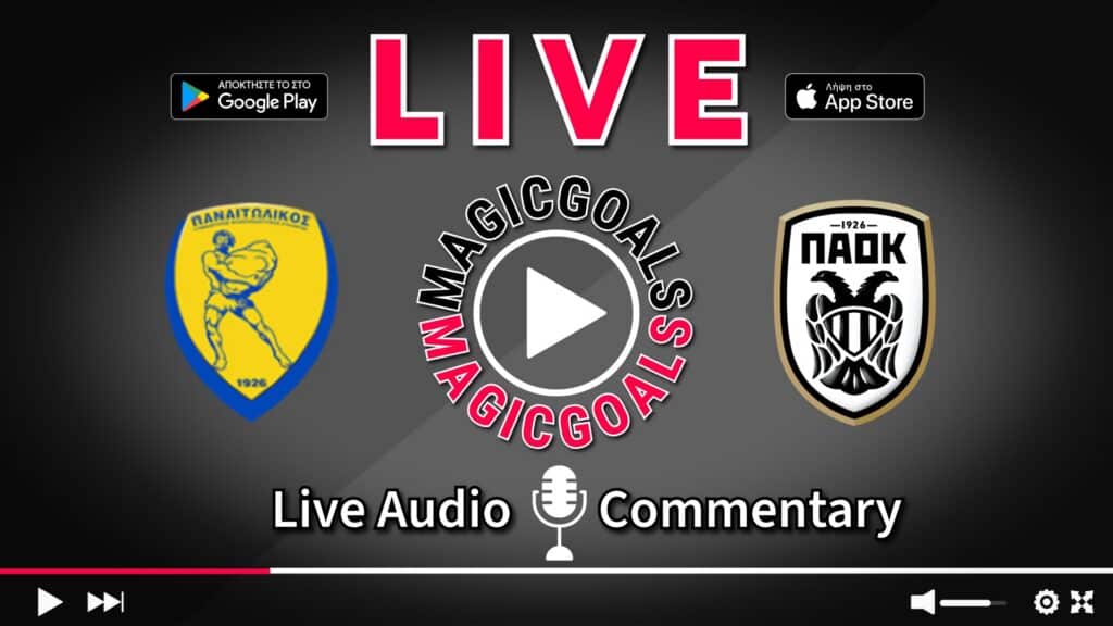 Παναιτωλικός - ΠΑΟΚ Live Streaming Super League