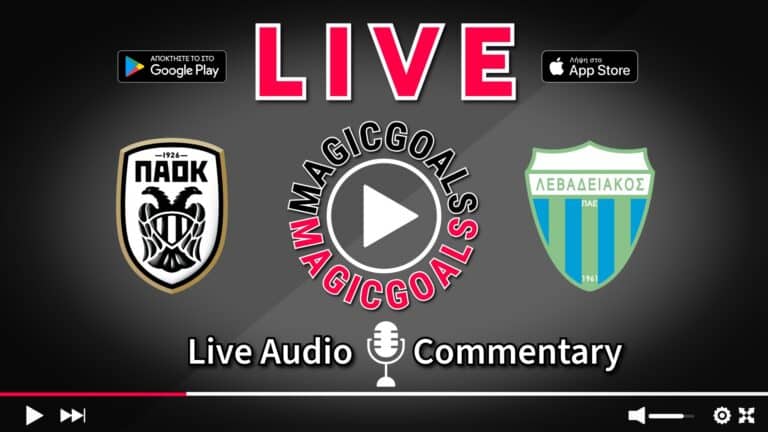 ΠΑΟΚ - Λεβαδειακός Live Streaming | Audio GR