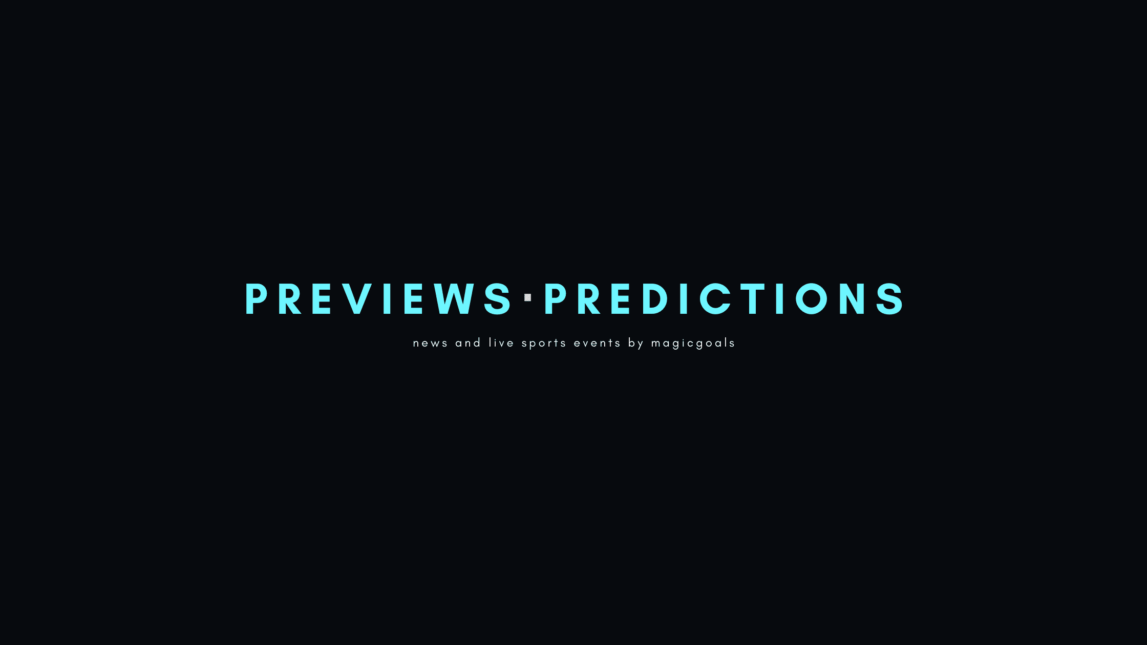 Previews Predictions
